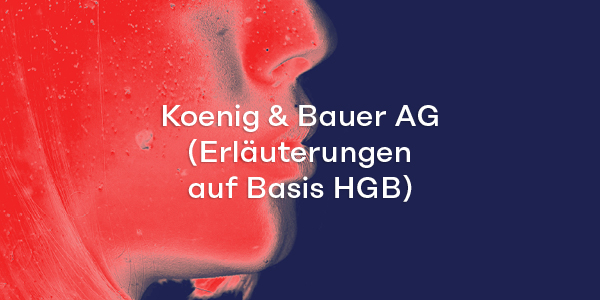 Koenig & Bauer AG (Erläuterungen auf Basis HGB)